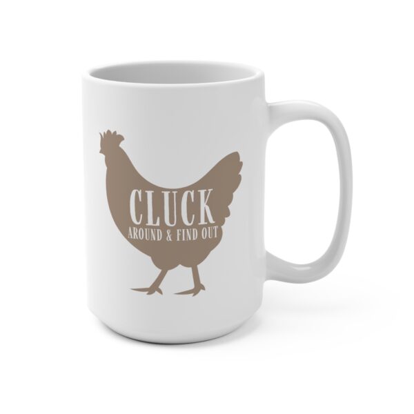 Cluck around and find out, 15oz mug - Image 2