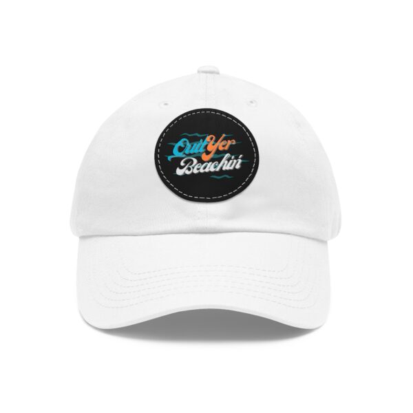 Quit Yer Beachin' Dad Hat with Leather Patch