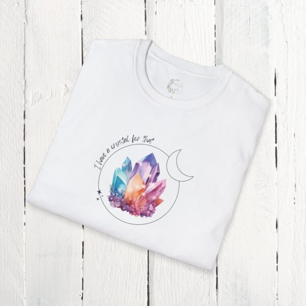 I have a crystal for that | Unisex Softstyle T-Shirt - Image 3